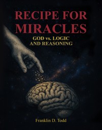 Recipe for Miracles - Franklin Todd - E-Book