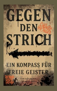 Gegen den Strich - ein Kompass für freie Geister - Mara von Eichen - E-Book
