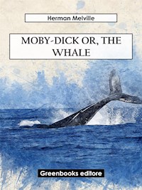 Moby-Dick Or, The Whale - Herman Melville - E-Book