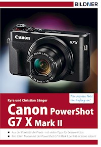 Canon PowerShot G7X Mark II - Für bessere Fotos von Anfang an! - Kyra Sänger - E-Book
