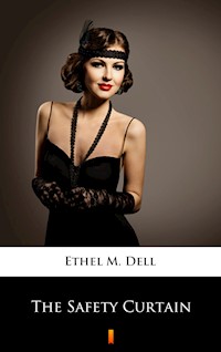 The Safety Curtain - Ethel M. Dell - E-Book