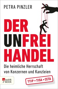 Der Unfreihandel - Petra Pinzler - E-Book