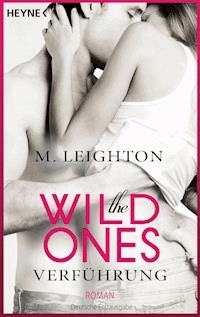 The Wild Ones - M. Leighton - E-Book