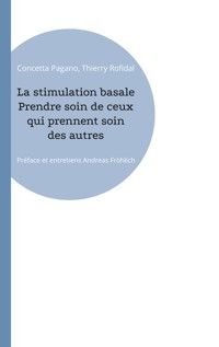 La stimulation basale Prendre soin de ceux qui prennent soin des autres - Concetta Pagano - E-Book