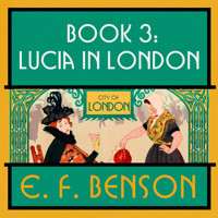 Lucia in London - E.F. Benson - Hörbuch