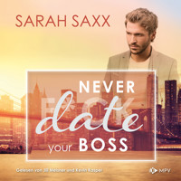 Never date your Boss - New York Boss Reihe, Band 5 (ungekürzt) - Sarah Saxx - Hörbuch
