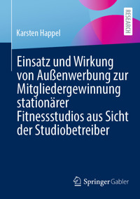 Einsatz und Wirkung von Außenwerbung zur Mitgliedergewinnung stationärer Fitnessstudios aus Sicht der Studiobetreiber - Karsten Happel - E-Book