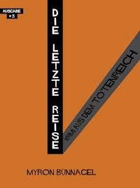 Die letzte Reise - Myron Bünnagel - E-Book