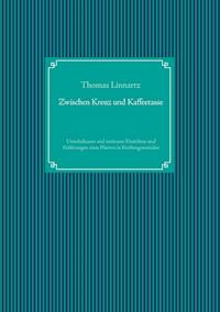 Zwischen Kreuz und Kaffeetasse - Thomas Linnartz - E-Book