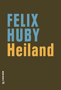Heiland - Felix Huby - E-Book