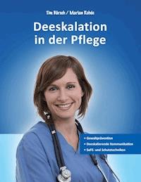 Deeskalation in der Pflege - Marian Rohde - E-Book