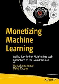 Monetizing Machine Learning - Manuel Amunategui - E-Book