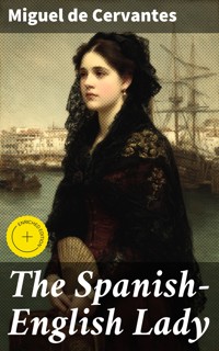 The Spanish-English Lady - Miguel de Cervantes - E-Book