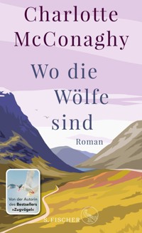 Wo die Wölfe sind - Charlotte McConaghy - E-Book