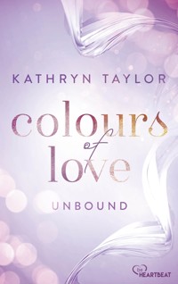 Unbound - Colours of Love - Kathryn Taylor - E-Book