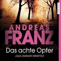 Das achte Opfer - Andreas Franz - E-Book + Hörbuch