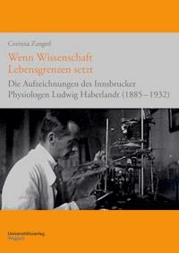 Wenn Wissenschaft Lebensgrenzen setzt - Corinna Zangerl - E-Book