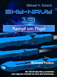 Sky-Navy 13 - Kampf um Rigel - Michael Schenk - E-Book
