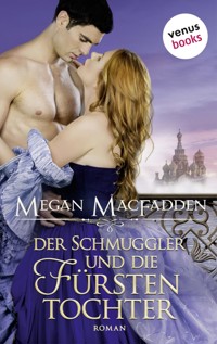 Der Schmuggler und die Fürstentochter - Megan MacFadden - E-Book