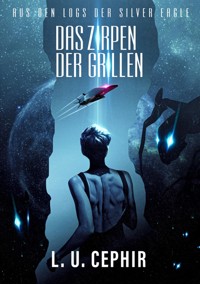 Das Zirpen der Grillen - L. U. Cephir - E-Book