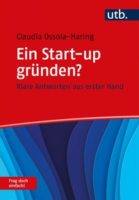 Ein Start-up gründen? Frag doch einfach! - Claudia Ossola-Haring - E-Book