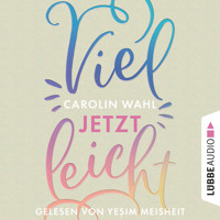 Vielleicht jetzt - Vielleicht-Reihe, Teil 1 (Ungekürzt) - Carolin Wahl - Hörbuch
