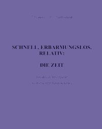 SCHNELL, ERBARMUNGSLOS, RELATIV: DIE ZEIT - Dominic D. Kaltenbach - E-Book