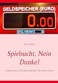 Spielsucht, nein danke! - Rainer Müller - E-Book