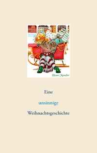 Eine unsinnige Weihnachtsgeschichte - Hiam Mondini - E-Book