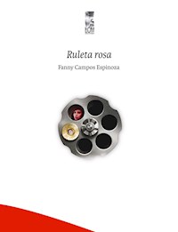 Ruleta rosa - Fanny Campos Espinoza - E-Book