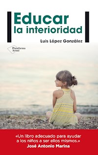 Educar la interioridad - Luis López González - E-Book