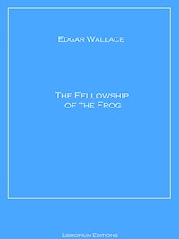 The Fellowship of the Frog - Edgar Wallace - E-Book