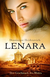Lenara: Der Geschmack des Blutes - Dominique Heidenreich - E-Book
