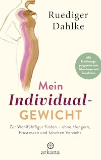 Mein Individualgewicht - Ruediger Dahlke - E-Book