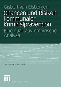 Chancen und Risiken kommunaler Kriminalprävention - Giséle van Elsbergen - E-Book