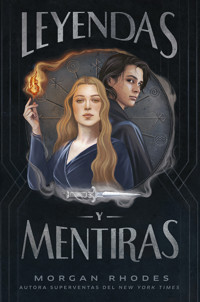 Leyendas y mentiras - Morgan Rhodes - E-Book