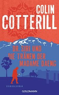 Dr. Siri und die Tränen der Madame Daeng - Colin Cotterill - E-Book