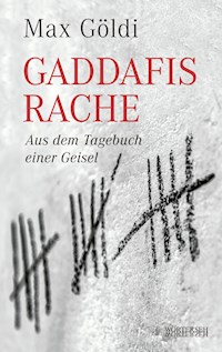 Gaddafis Rache - Max Göldi - E-Book