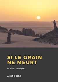Si le grain ne meurt - André Gide - E-Book