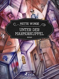 Unter der Marmorkuppel - Mette Winge - E-Book
