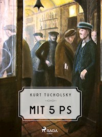 Mit 5 PS - Kurt Tucholsky - E-Book