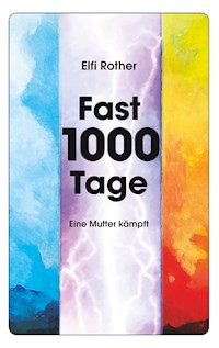 Fast 1000 Tage - Elfi Rother - E-Book