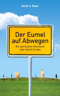 Der Eumel auf Abwegen - Sarah A. Besic - E-Book