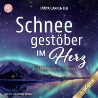 Schneegestöber im Herz - Eine MM Romance in Alaska (Ungekürzt) - Tanya Carpenter - Hörbuch