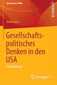 Gesellschaftspolitisches Denken in den USA - Andreas Heß - E-Book