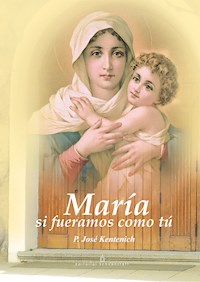 María si fuéramos como tú - José Kentenich - E-Book