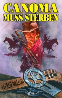 Texas Ranger 02: Canoma muss sterben - Alfred Wallon - E-Book