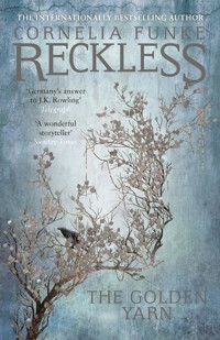 Reckless III: The Golden Yarn - Cornelia Funke - E-Book