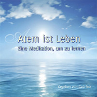 Atem ist Leben - Gabriele - Hörbuch