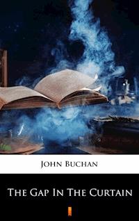 The Gap in the Curtain - John Buchan - E-Book